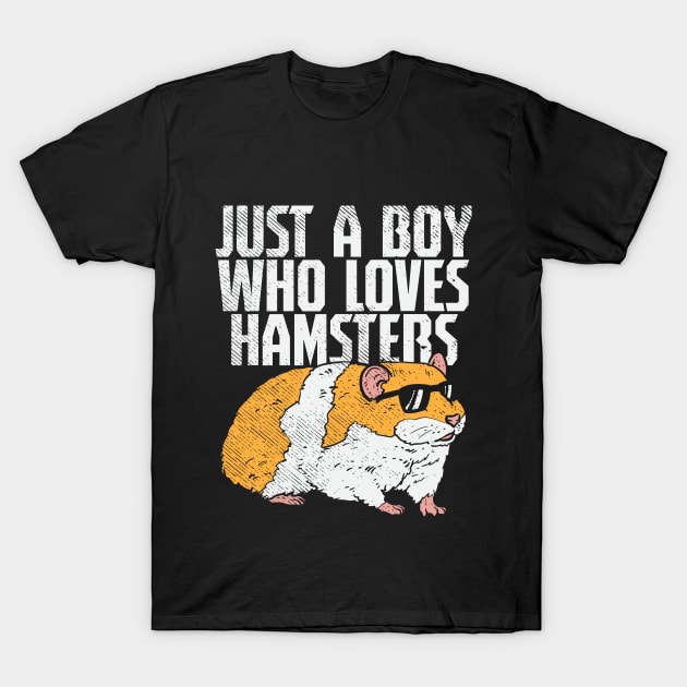 Just A Boy Who Loves Hamsters T-Shirt by maxdax